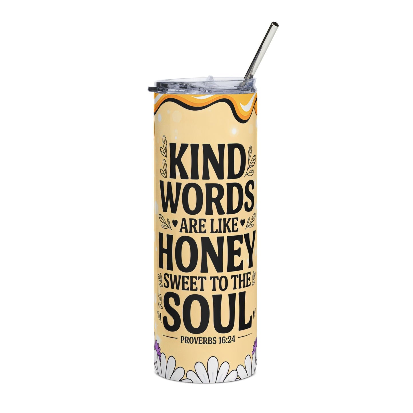 20oz Stainless Tumbler — “Kind Words Are Like Honey” Inspirational Quote Design