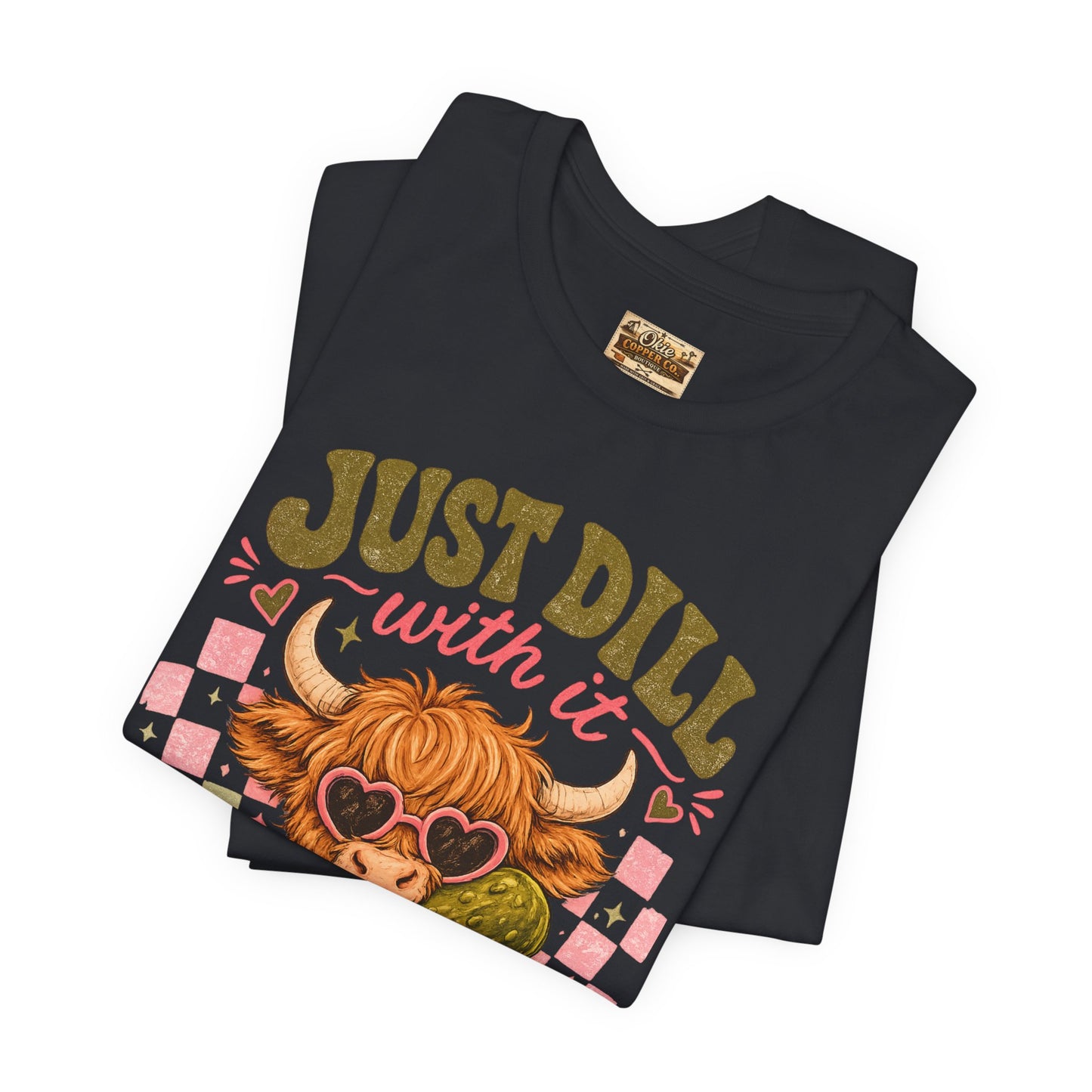 Just Dill With It Tee — Cute Highland Cow Hugging Pickle Graphic T‑Shirt