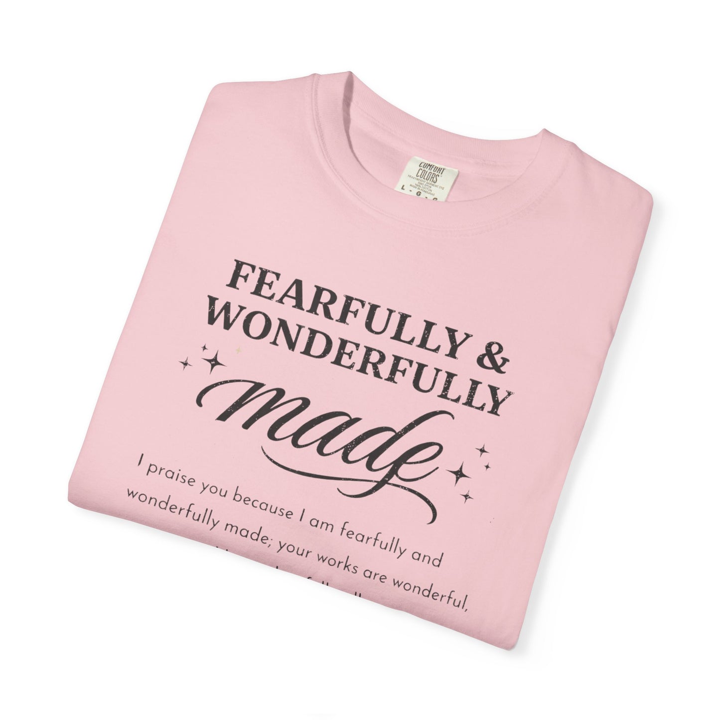 Fearfully & Wonderfully Made T-Shirt