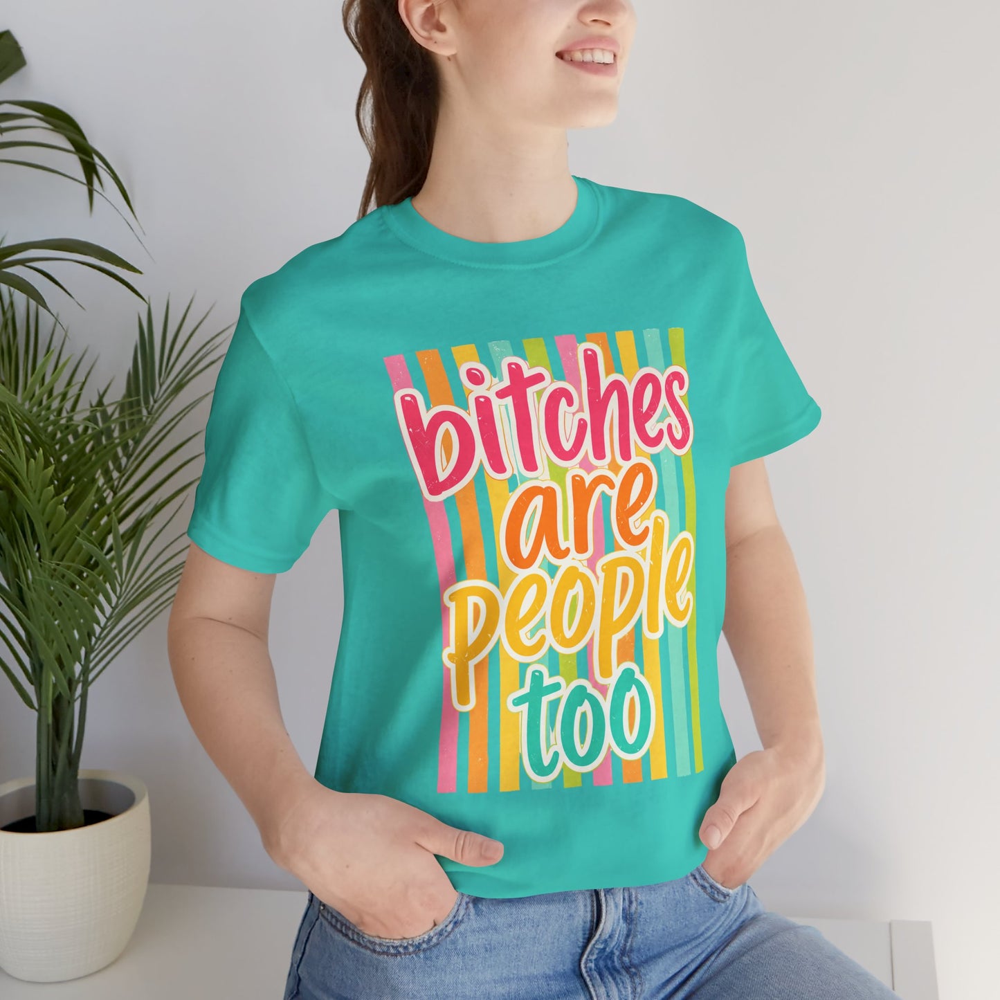 Bitches Are People Too Tee — Colorful Retro Striped Graphic T-Shirt