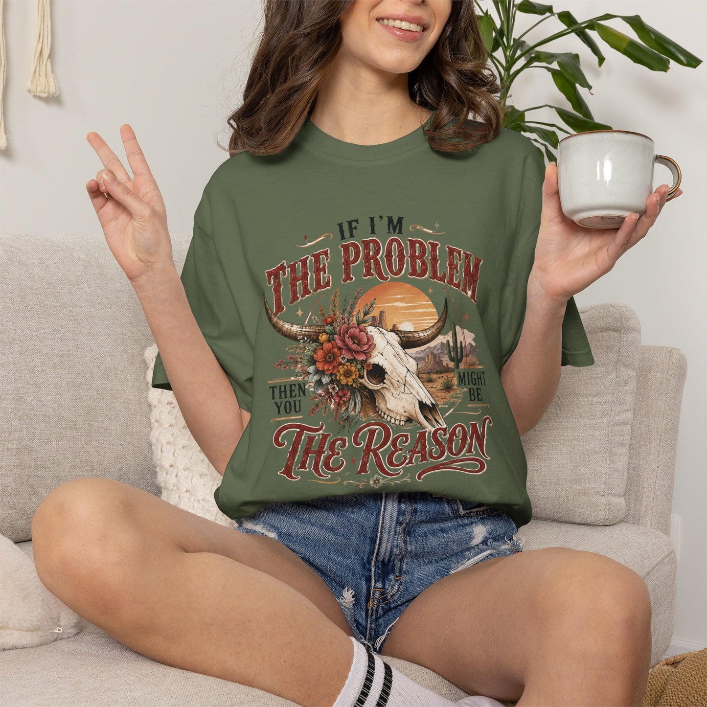 “If I’m the Problem, Then You Might Be the Reason” Western Skull Tee