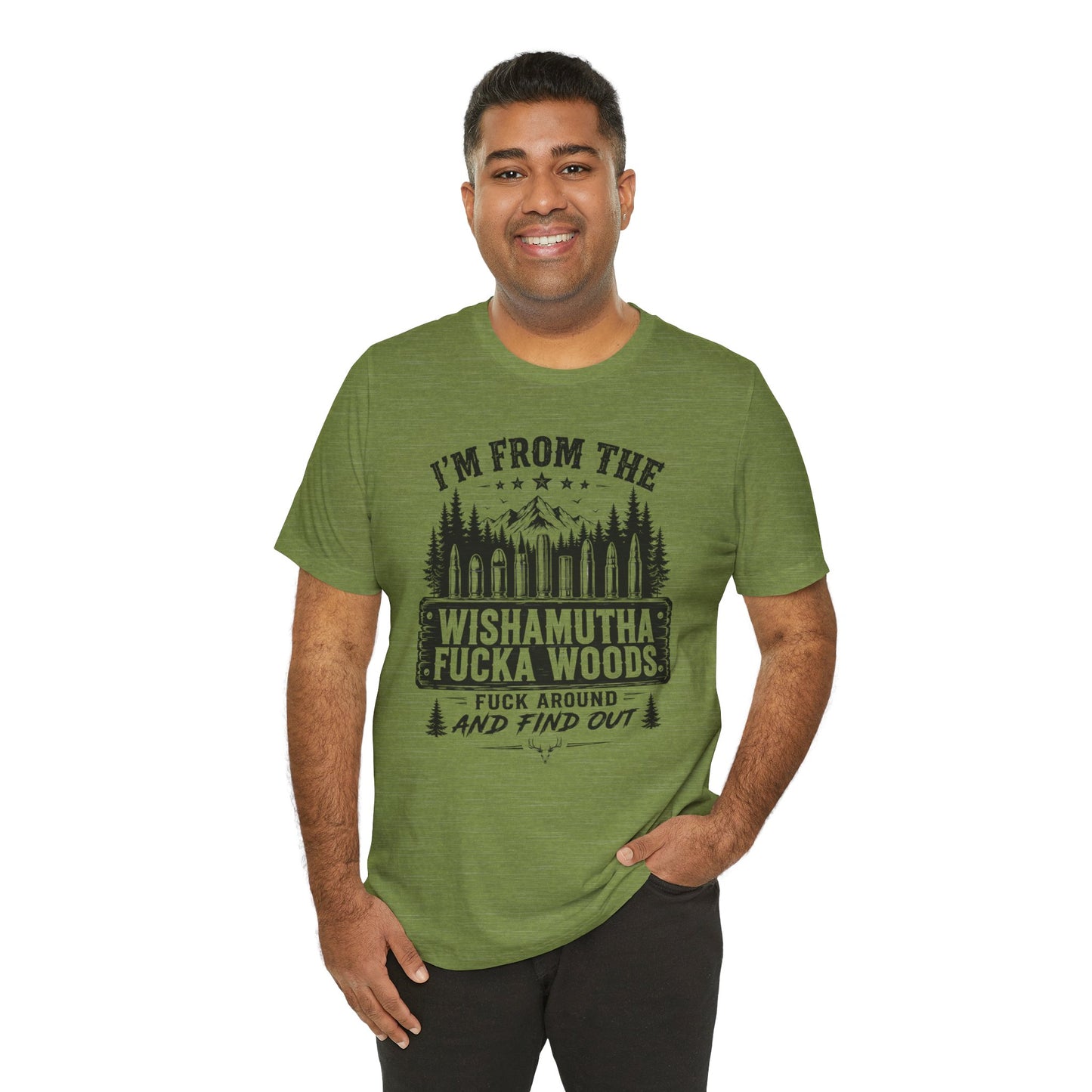 Funny Graphic Tee - "I'm From The Wishamutha F***a Woods" Forest Camping Shirt