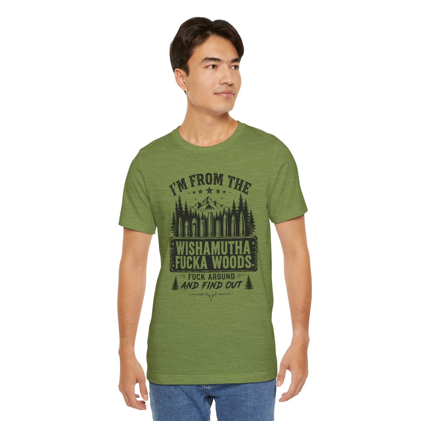 Funny Graphic Tee - "I'm From The Wishamutha F***a Woods" Forest Camping Shirt