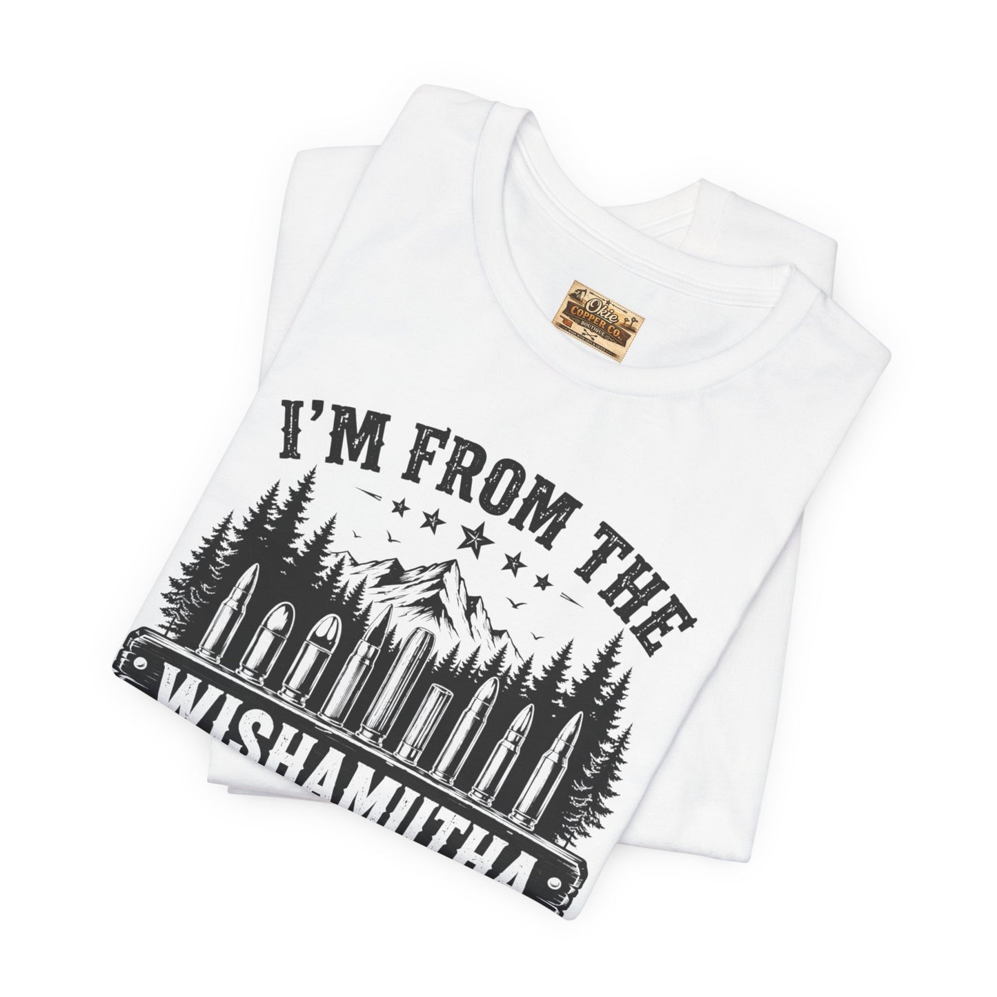 Funny Graphic Tee - "I'm From The Wishamutha F***a Woods" Forest Camping Shirt