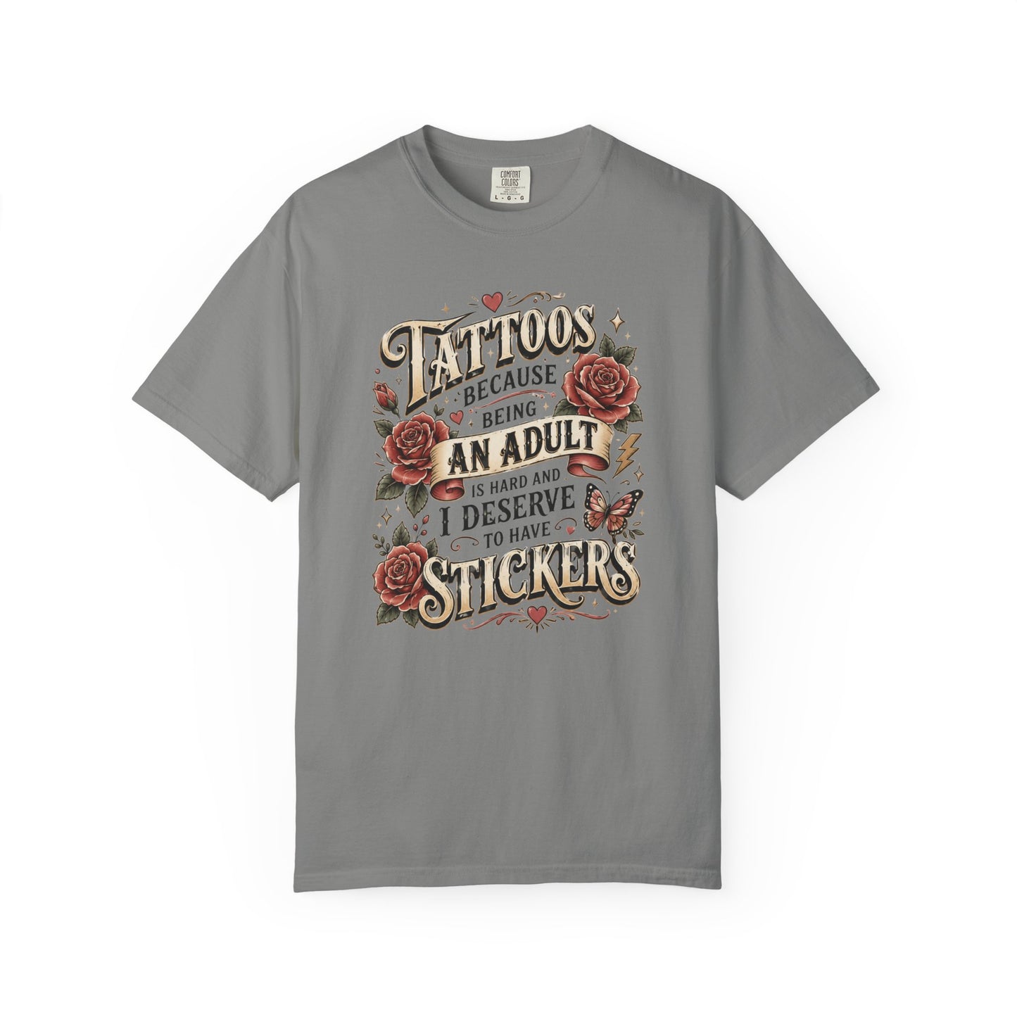 "Tattoos Because Being An Adult I Deserve Stickers" T-Shirt