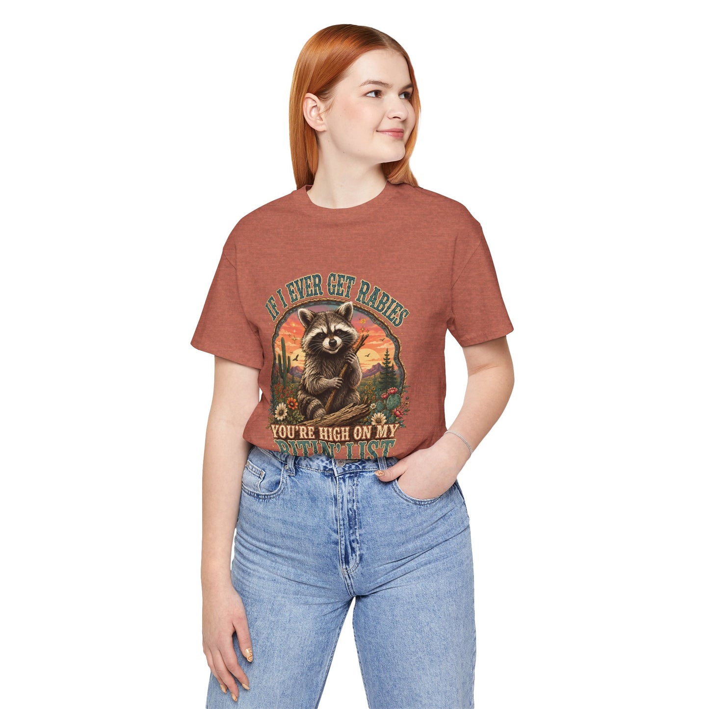 If I Ever Get Rabies You’re High On My Bitin’ List Raccoon Graphic Tee