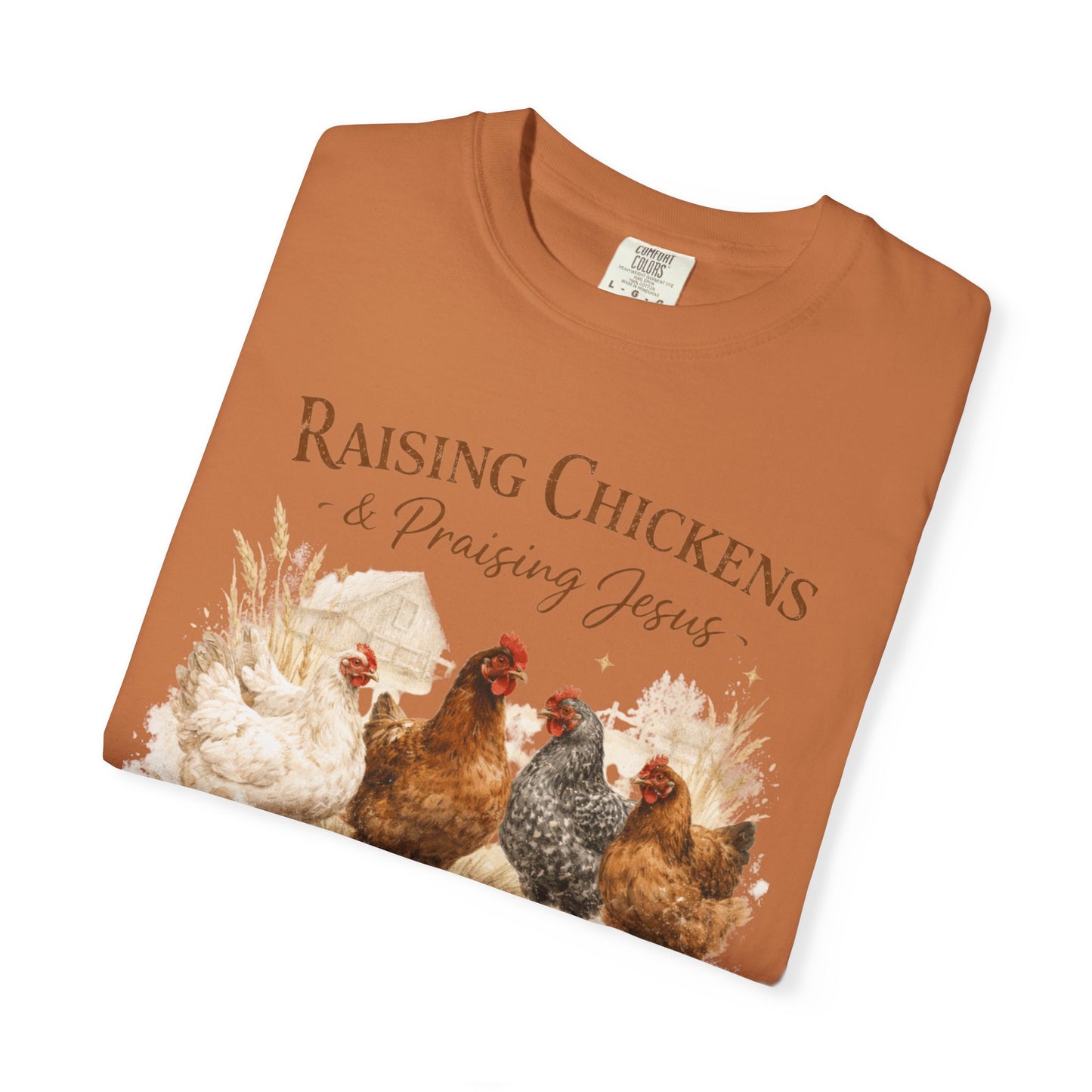 Raising Chickens Praising Jesus T-shirt