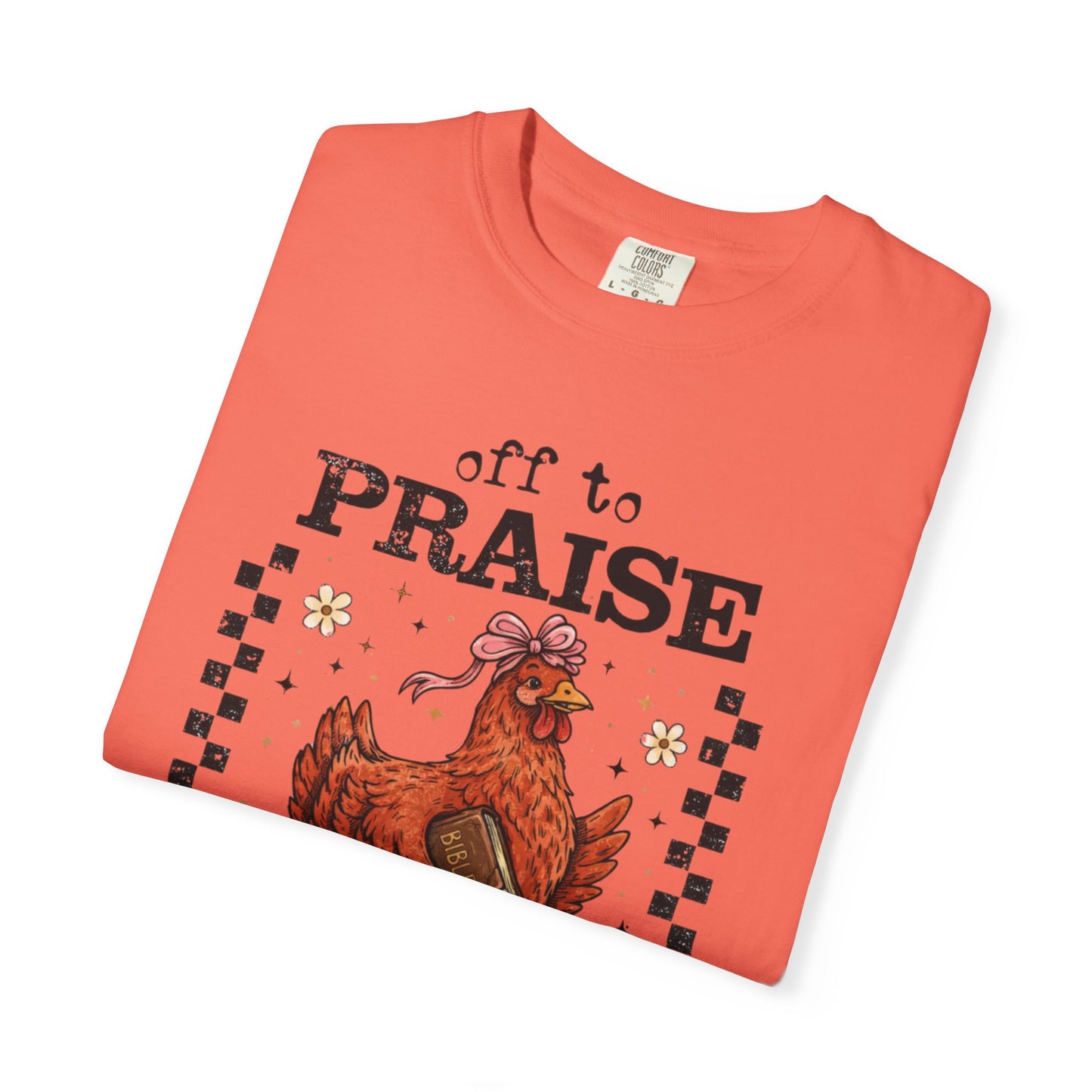 Praise the Lord Chicken T-Shirt — 'Off to Praise the Lord' Vintage Farmhouse Tee