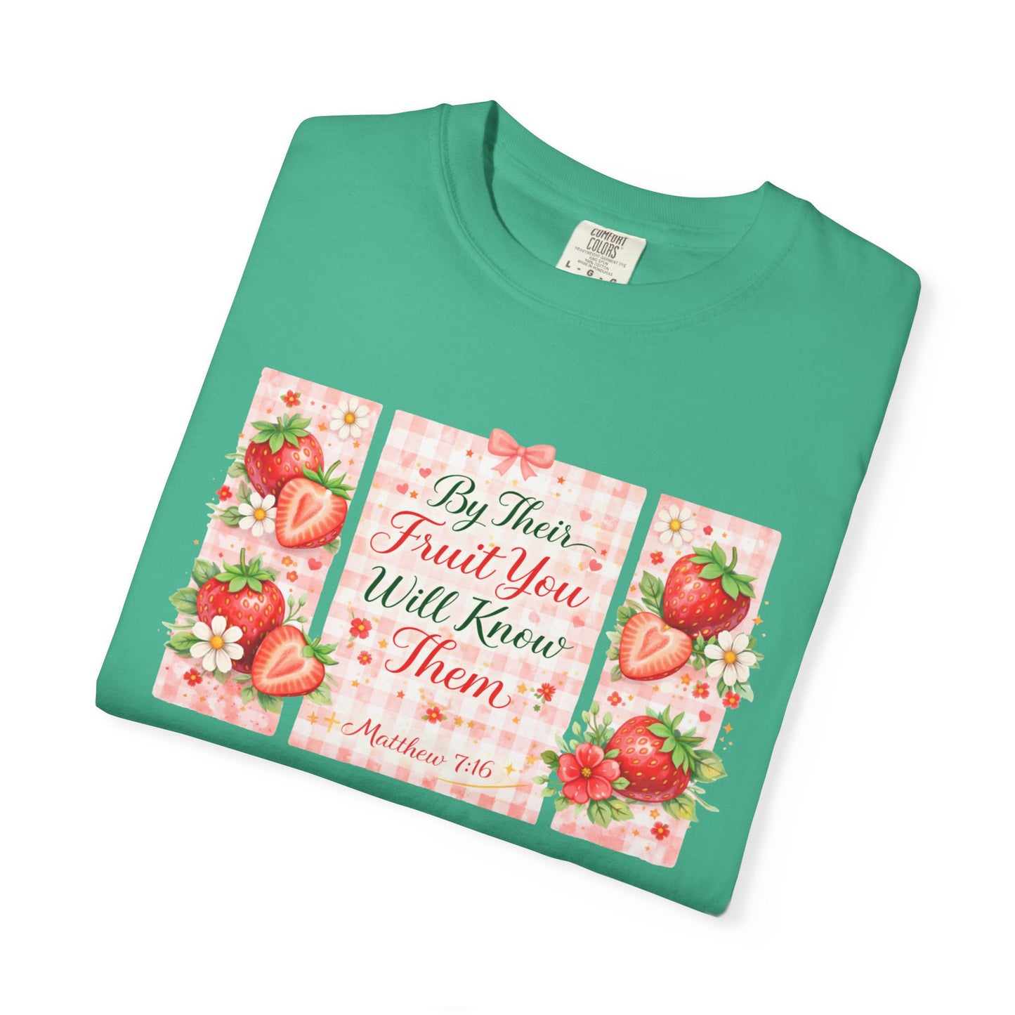 T-Shirt — “By Their Fruit You Will Know Them” Floral Strawberry Graphic Tee