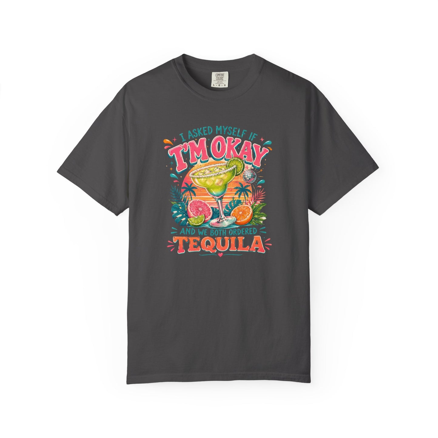 I'm Okay…We Both Ordered Tequila T-Shirt — Funny Margarita Graphic Tee for Party Lovers