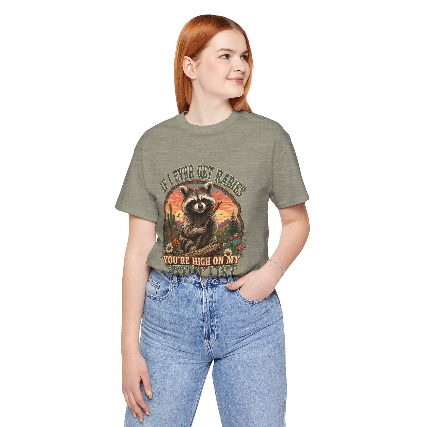 If I Ever Get Rabies You’re High On My Bitin’ List Raccoon Graphic Tee