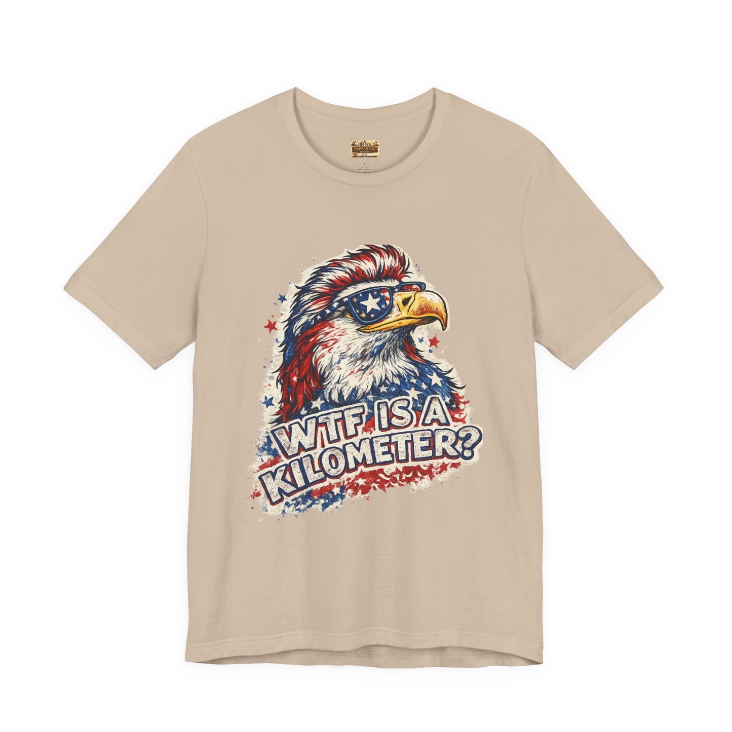Patriotic Eagle Tee — "WTF Is A Kilometer?" Funny 4th of July Shirt