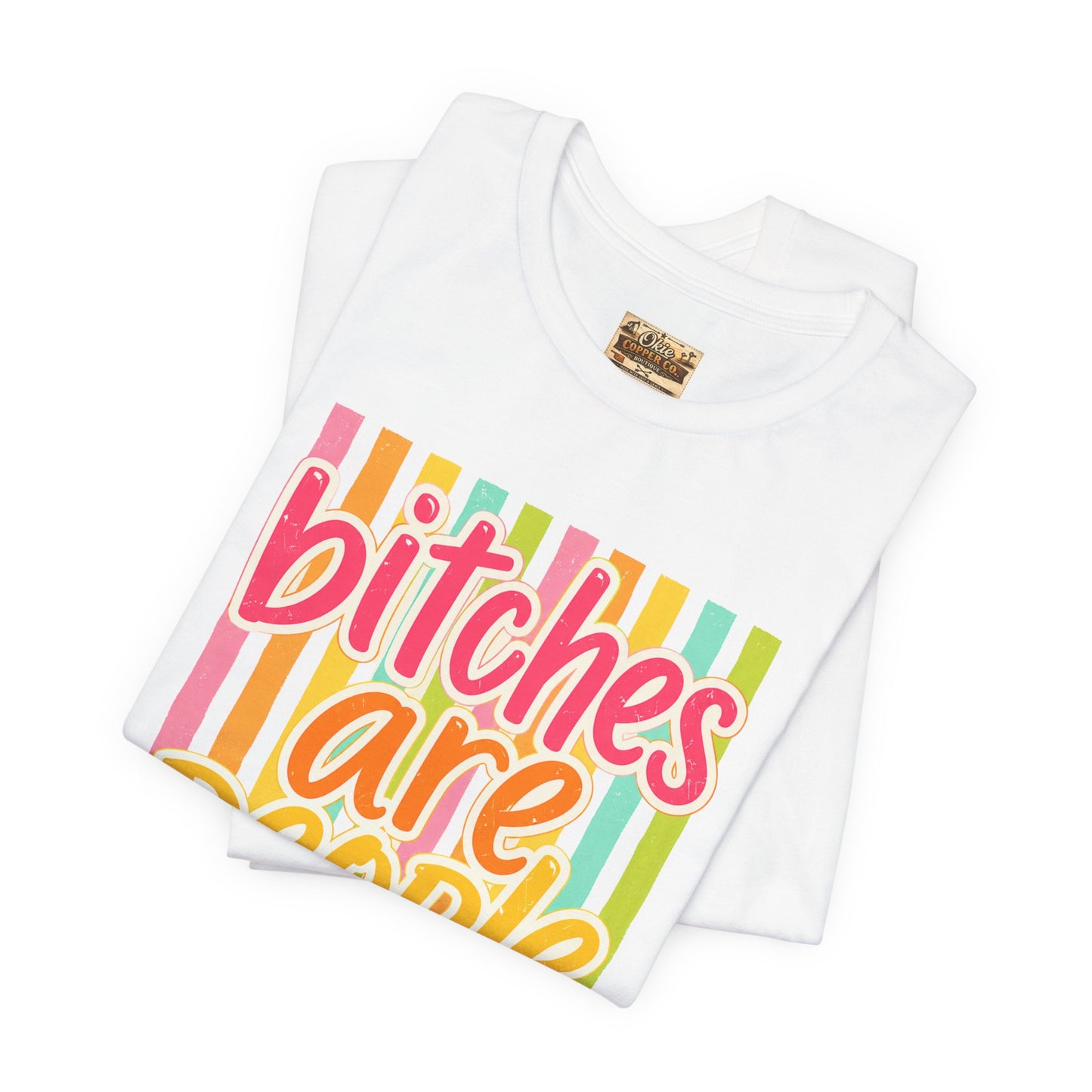 Bitches Are People Too Tee — Colorful Retro Striped Graphic T-Shirt