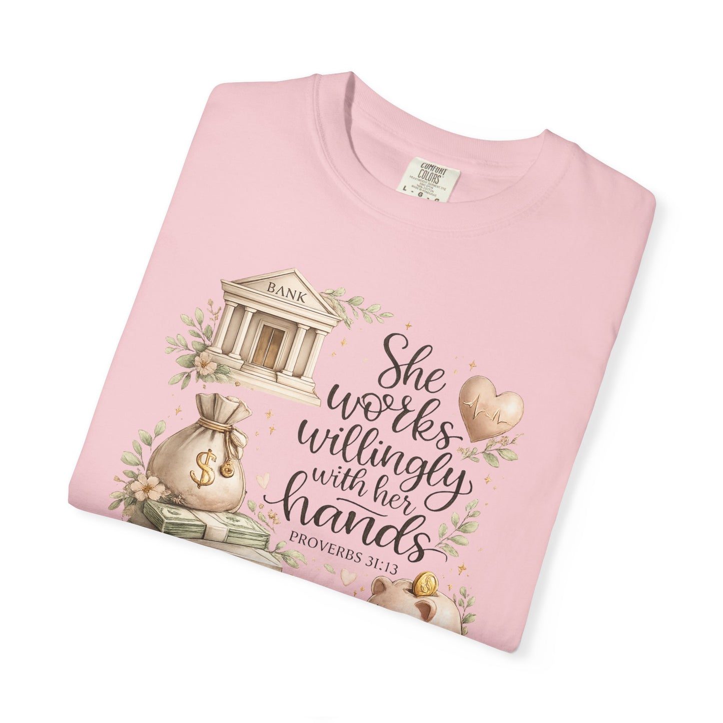 She Works Willingly With Her Hands T-Shirt — Banker