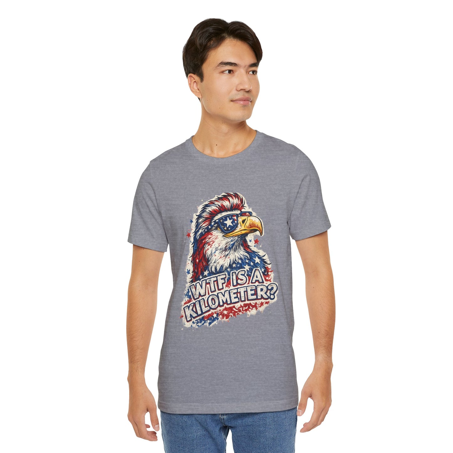 Patriotic Eagle Tee — "WTF Is A Kilometer?" Funny 4th of July Shirt