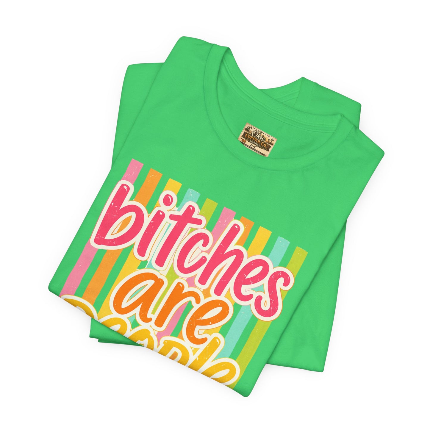 Bitches Are People Too Tee — Colorful Retro Striped Graphic T-Shirt
