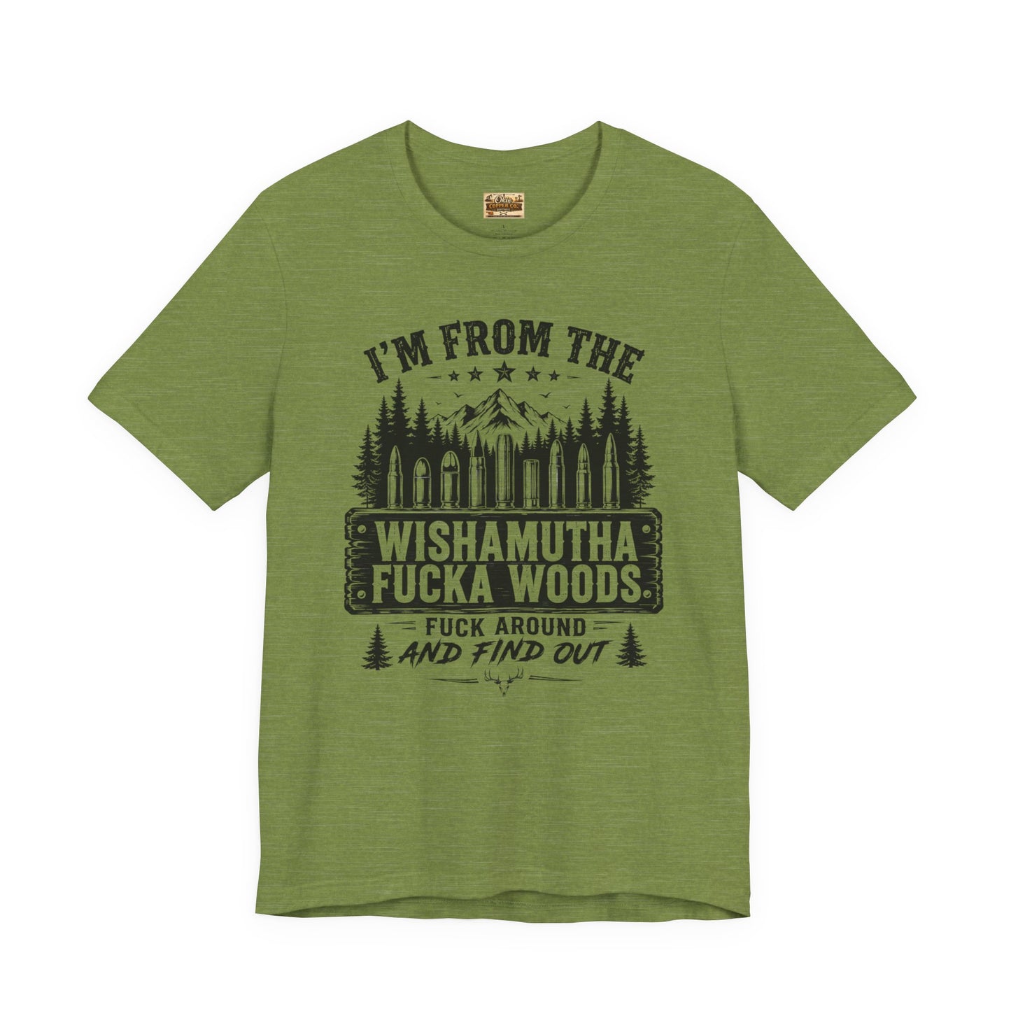 Funny Graphic Tee - "I'm From The Wishamutha F***a Woods" Forest Camping Shirt