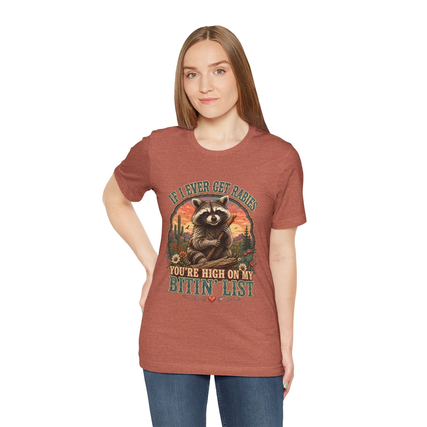 If I Ever Get Rabies You’re High On My Bitin’ List Raccoon Graphic Tee