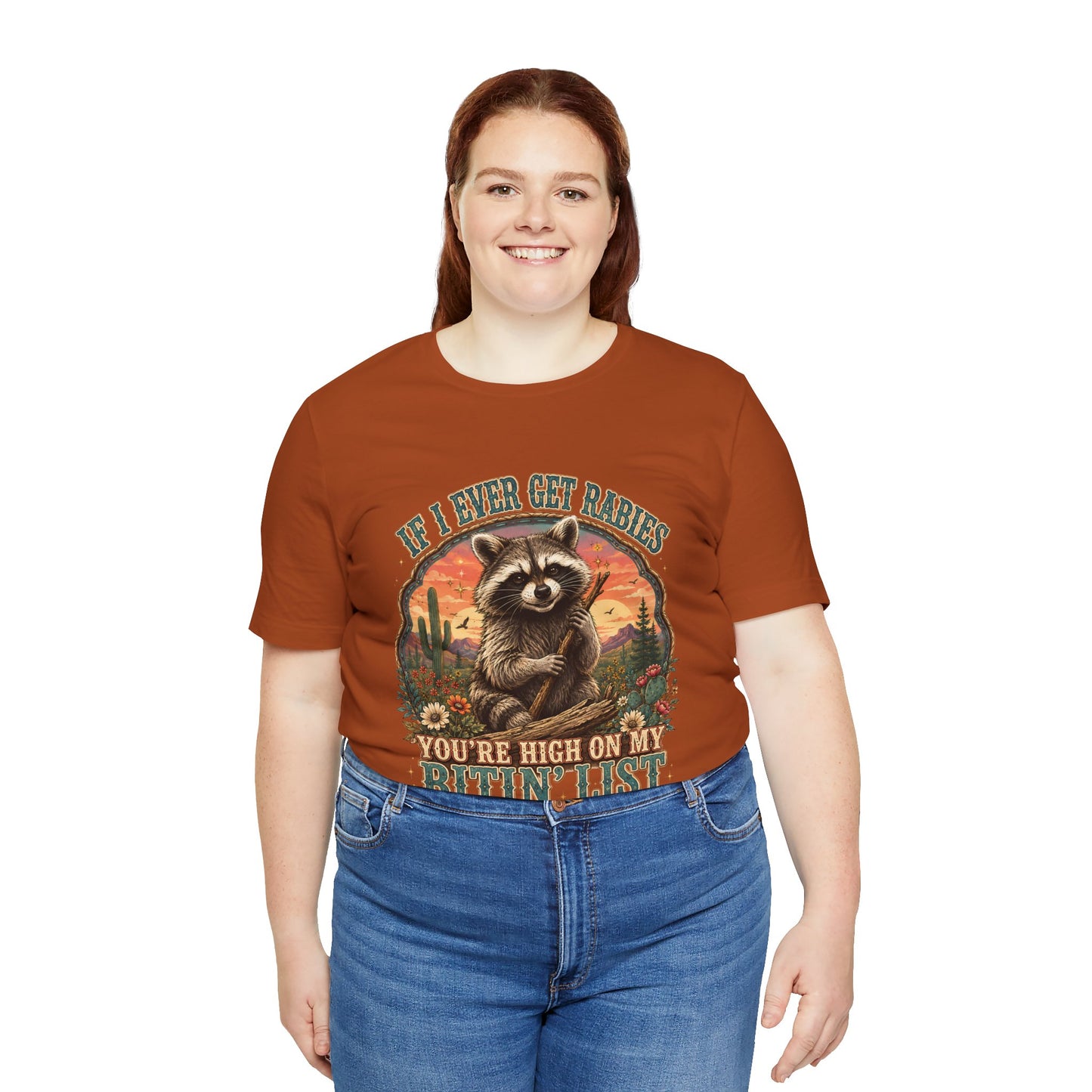If I Ever Get Rabies You’re High On My Bitin’ List Raccoon Graphic Tee