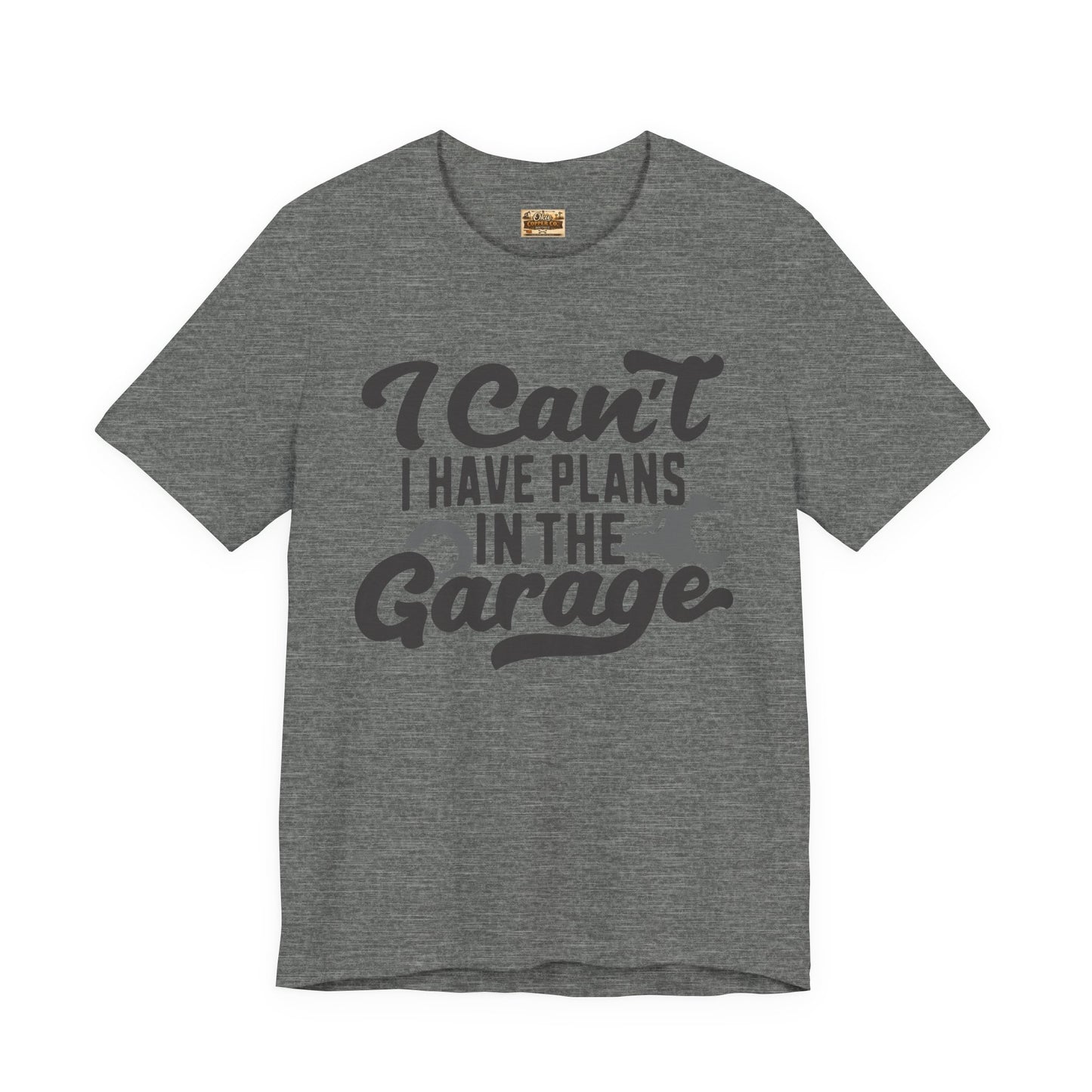 Garage Plans T-Shirt — "I Can't, I Have Plans in the Garage" Mechanic Tee