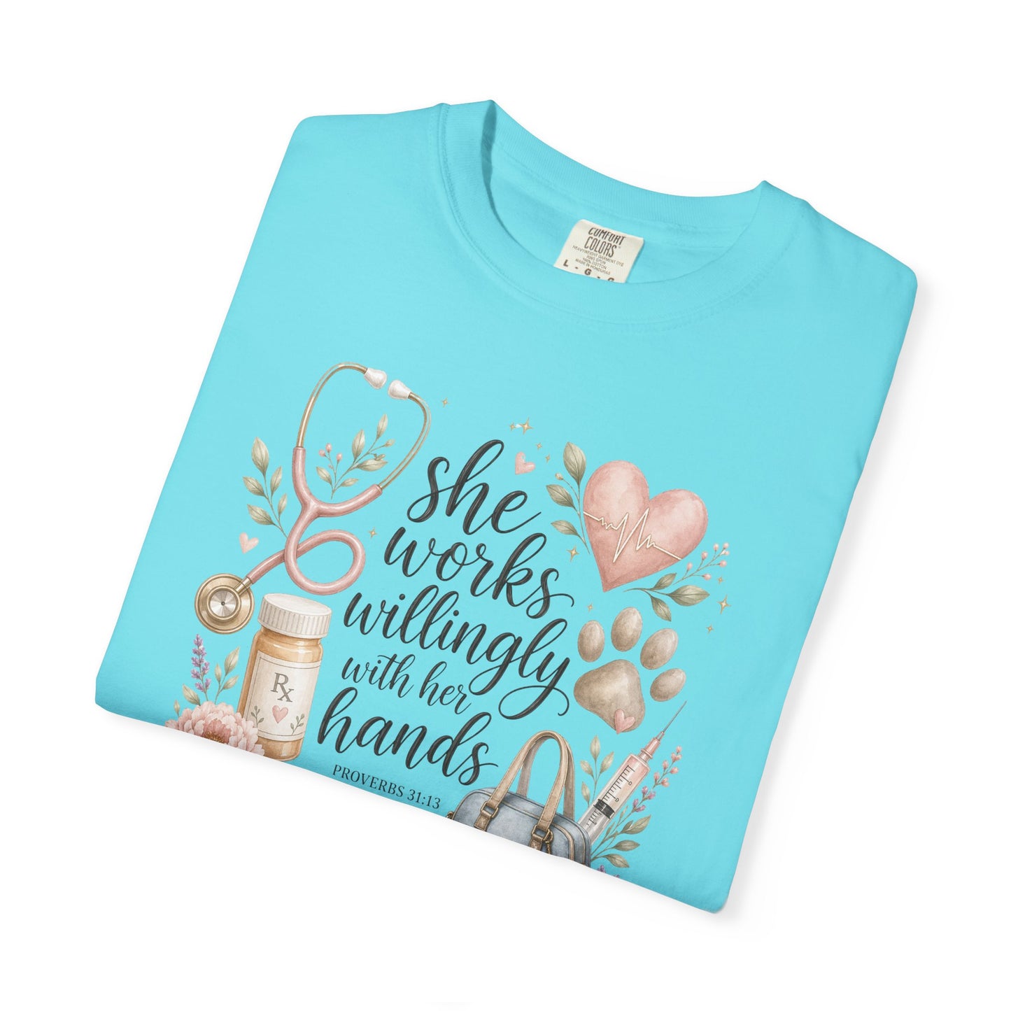 "She Works Willingly With Her Hands" Vet & Vet Tech Graphic Tee