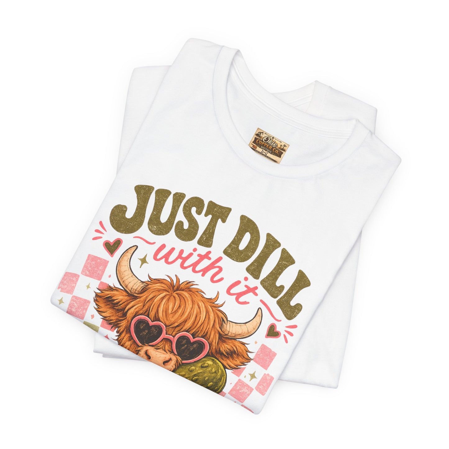 Just Dill With It Tee — Cute Highland Cow Hugging Pickle Graphic T‑Shirt