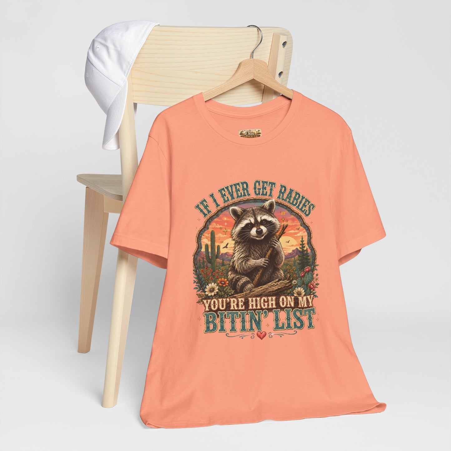 If I Ever Get Rabies You’re High On My Bitin’ List Raccoon Graphic Tee