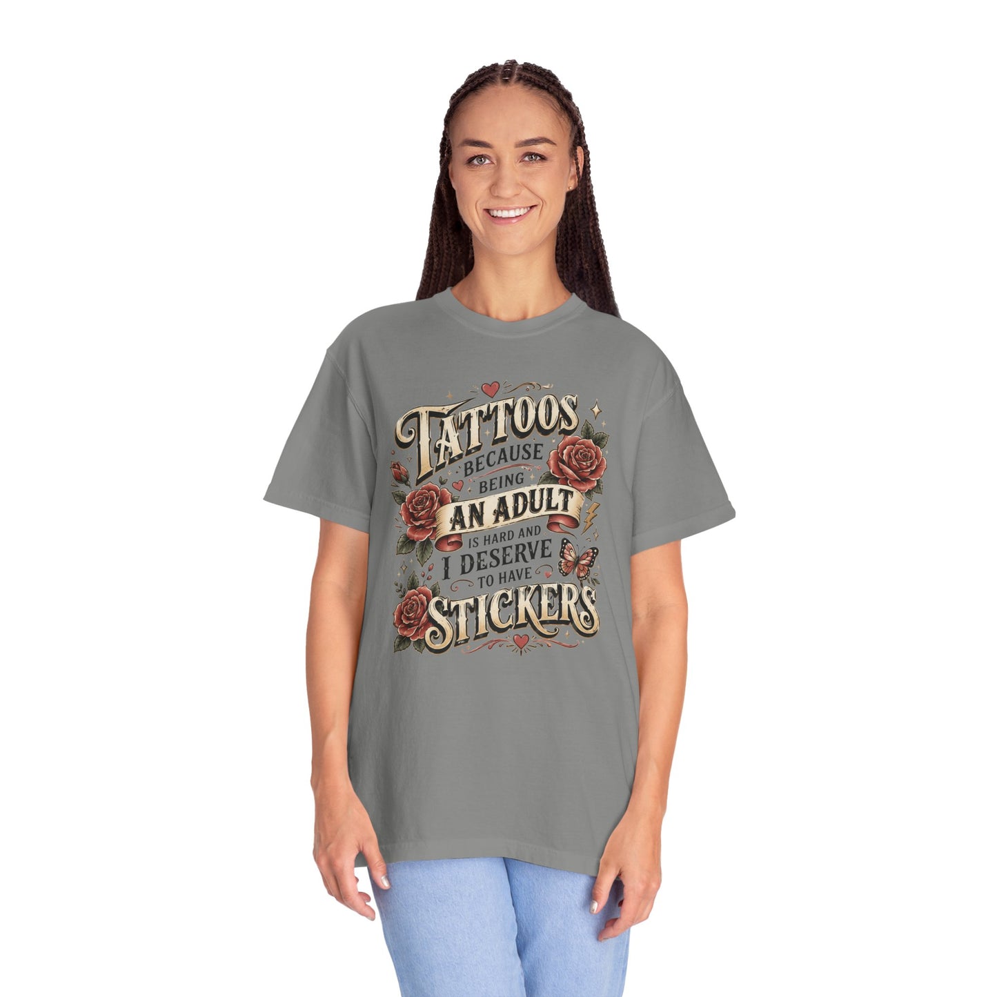 "Tattoos Because Being An Adult I Deserve Stickers" T-Shirt