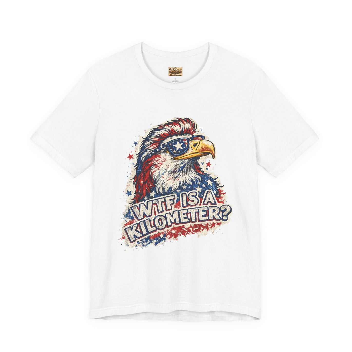 Patriotic Eagle Tee — "WTF Is A Kilometer?" Funny 4th of July Shirt