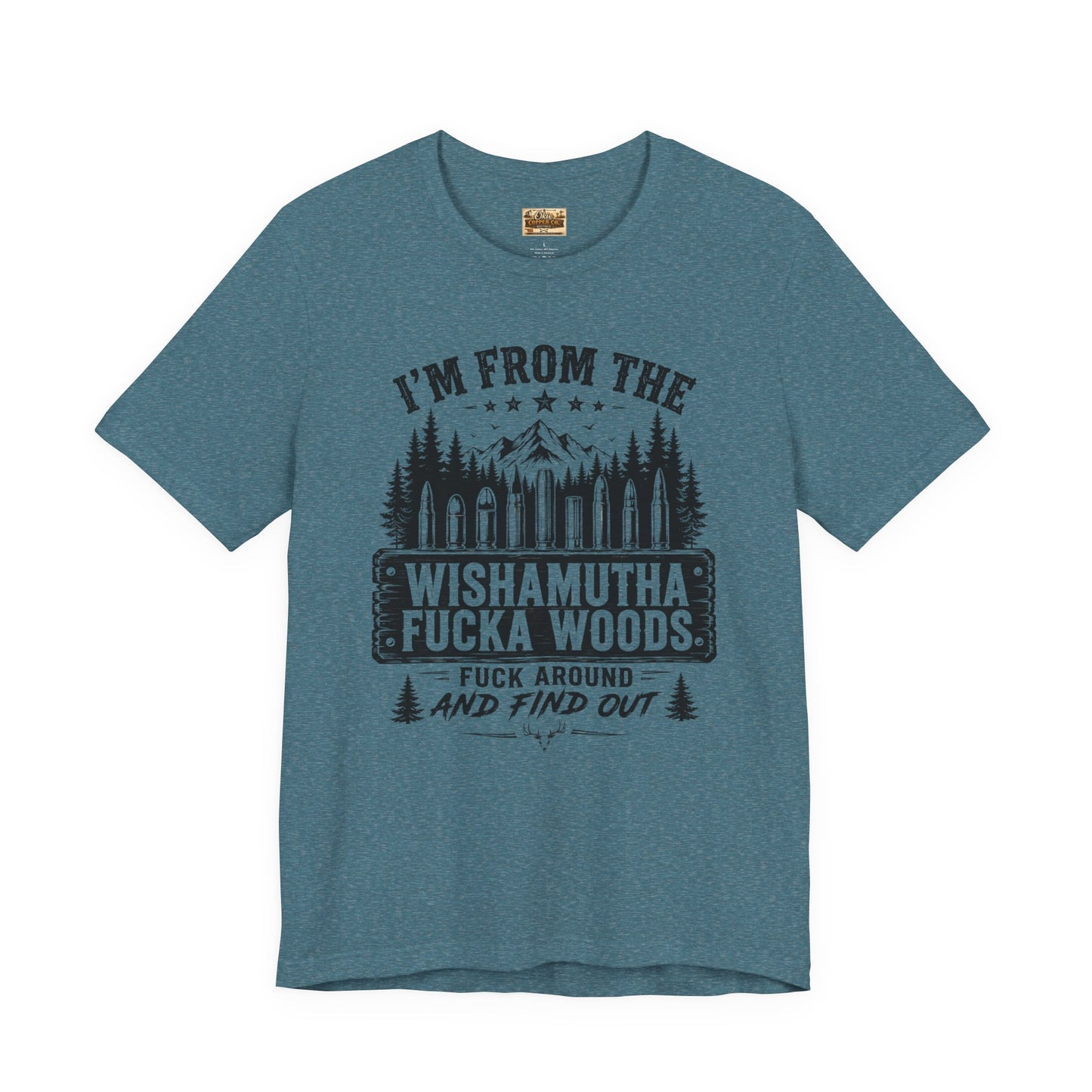 Funny Graphic Tee - "I'm From The Wishamutha F***a Woods" Forest Camping Shirt