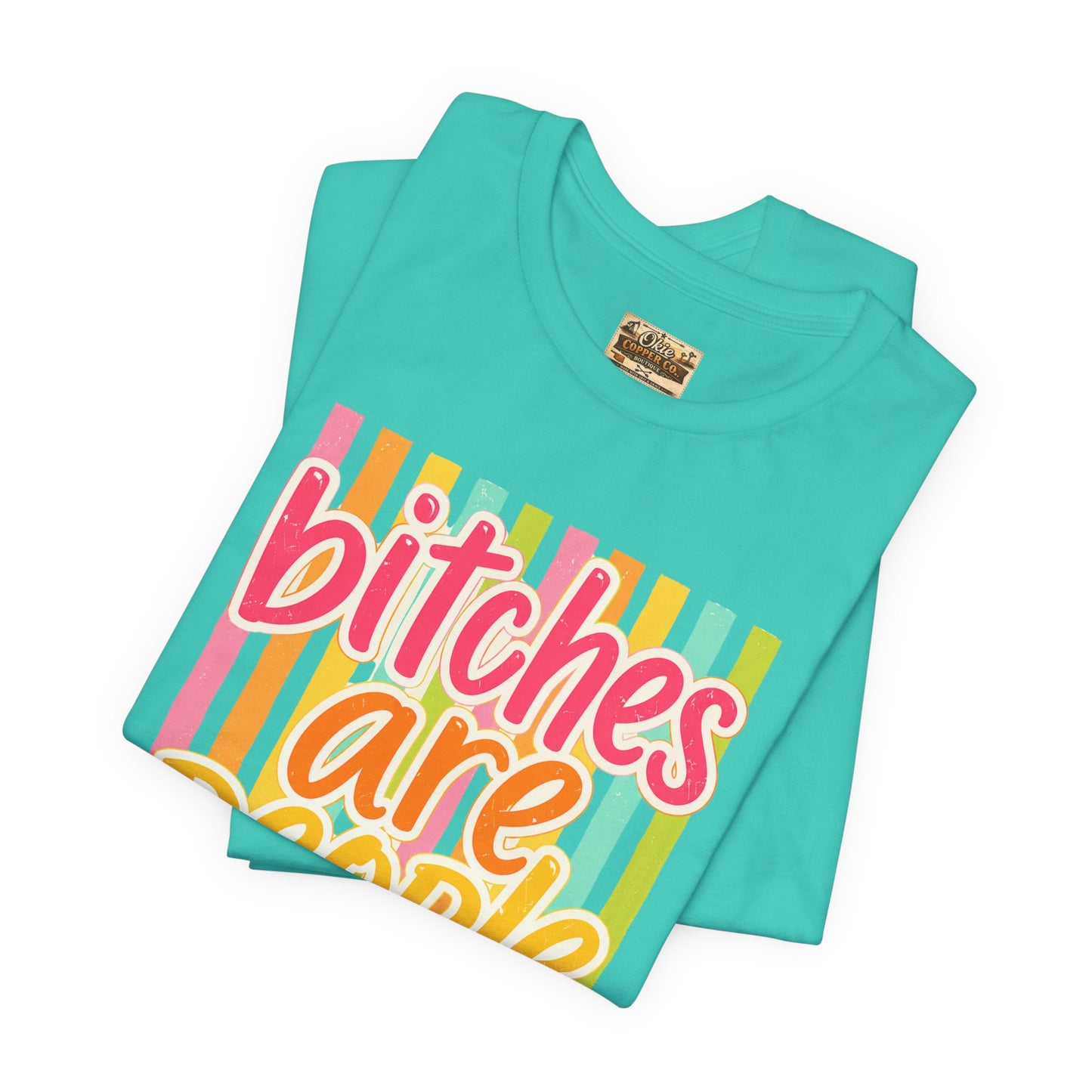 Bitches Are People Too Tee — Colorful Retro Striped Graphic T-Shirt