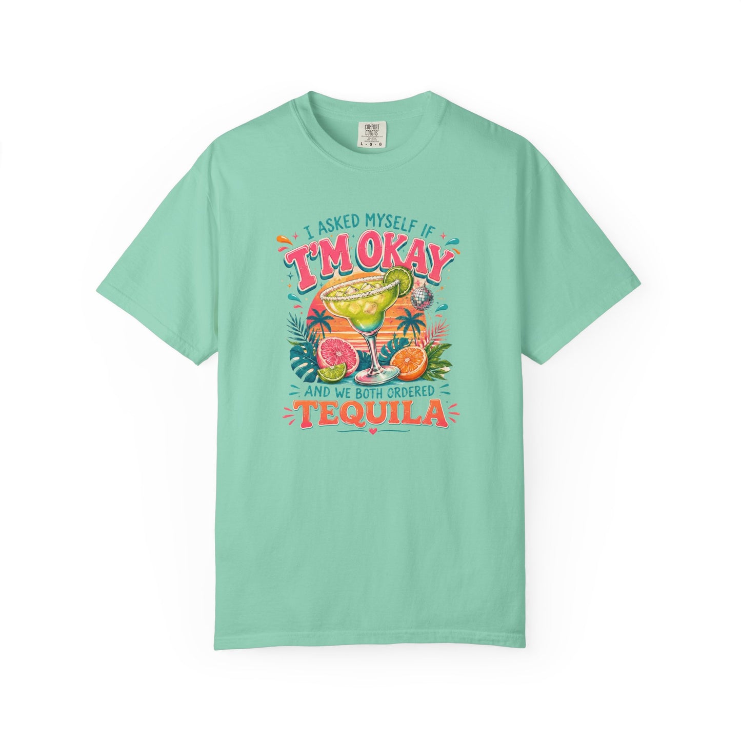 I'm Okay…We Both Ordered Tequila T-Shirt — Funny Margarita Graphic Tee for Party Lovers