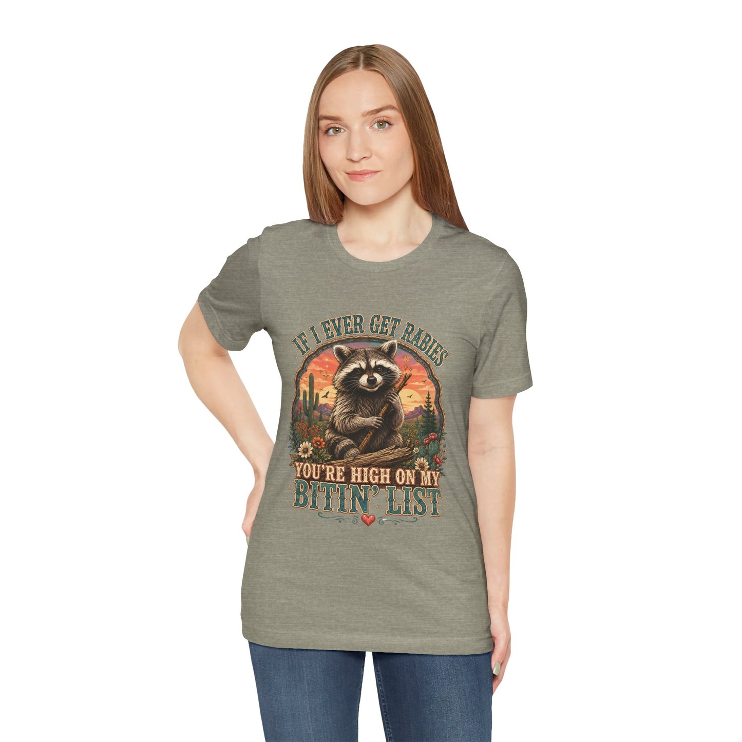 If I Ever Get Rabies You’re High On My Bitin’ List Raccoon Graphic Tee