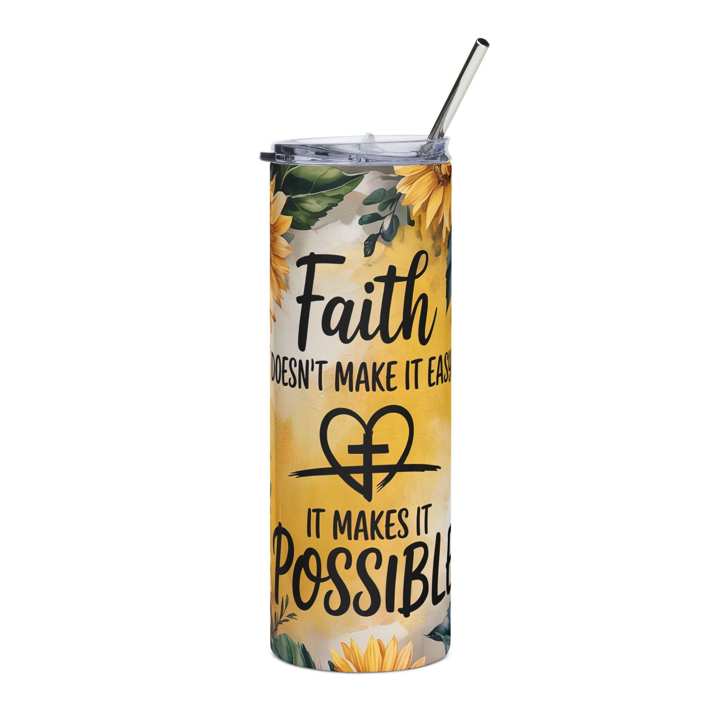 Faith Quote Sunflower Tumbler — 20oz Stainless Steel Inspirational Travel Cup