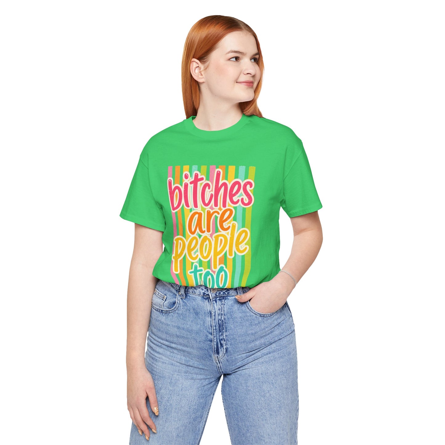 Bitches Are People Too Tee — Colorful Retro Striped Graphic T-Shirt