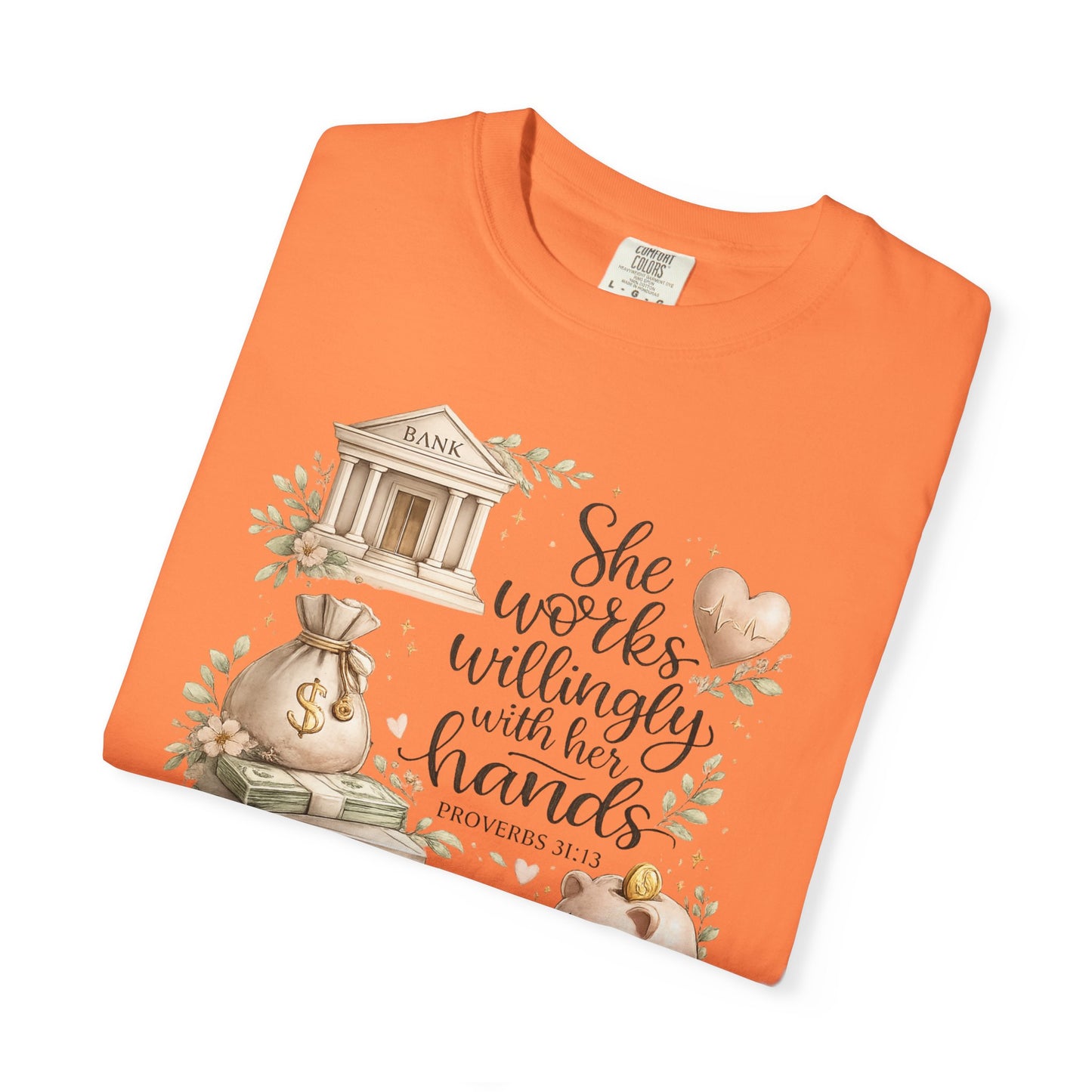 She Works Willingly With Her Hands T-Shirt — Banker