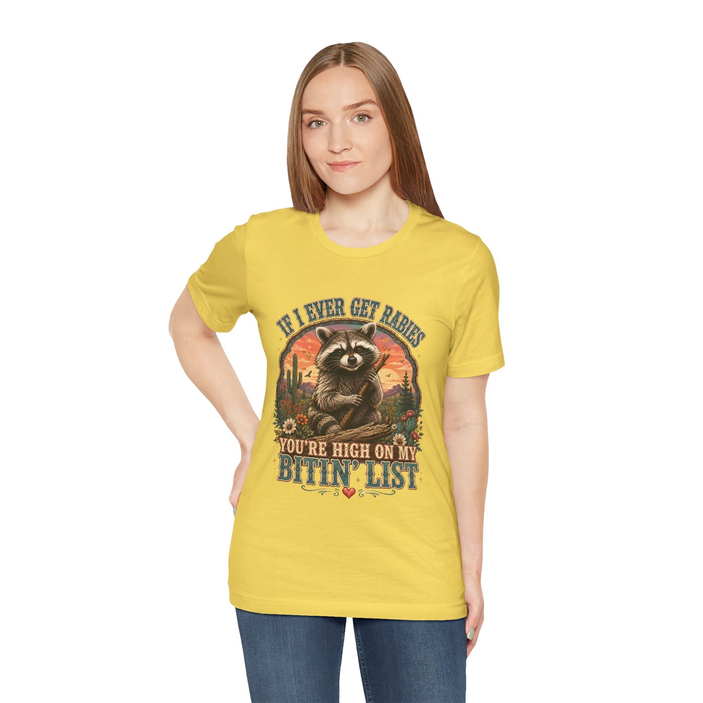 If I Ever Get Rabies You’re High On My Bitin’ List Raccoon Graphic Tee