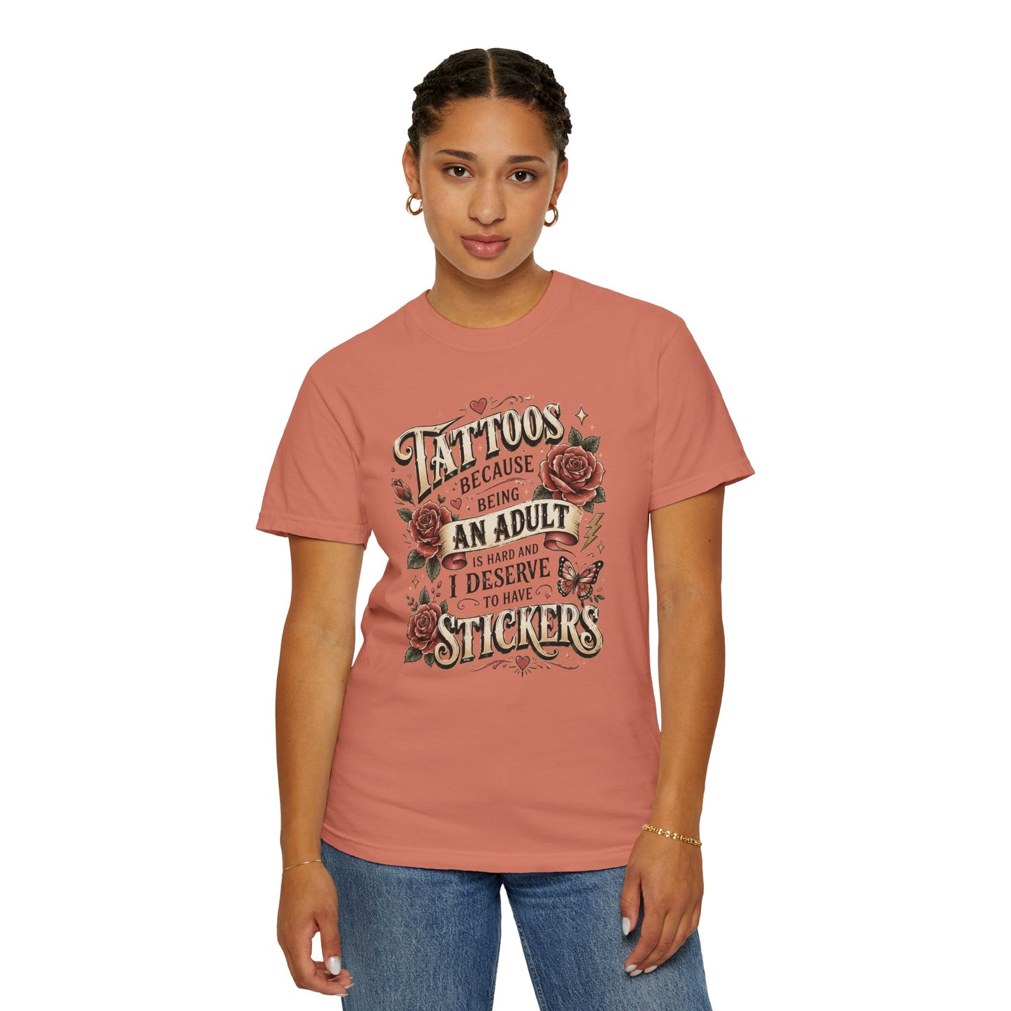 "Tattoos Because Being An Adult I Deserve Stickers" T-Shirt