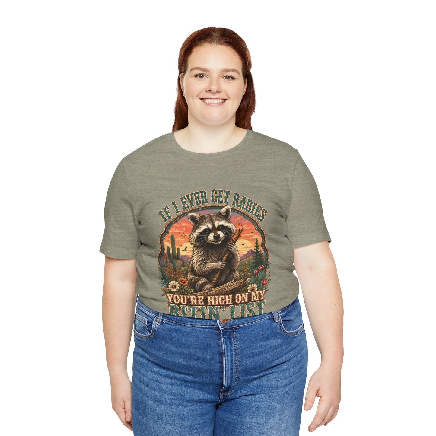 If I Ever Get Rabies You’re High On My Bitin’ List Raccoon Graphic Tee