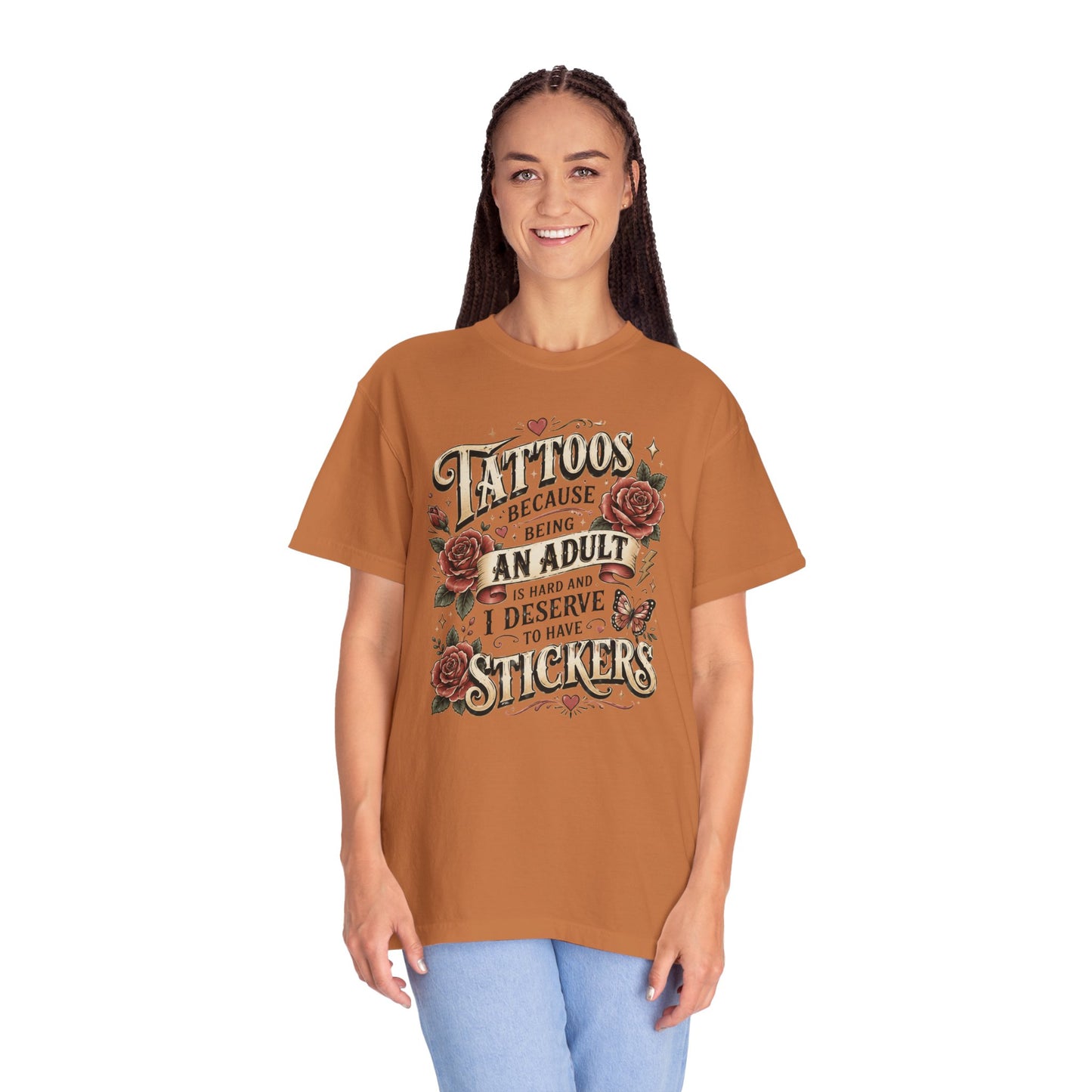 "Tattoos Because Being An Adult I Deserve Stickers" T-Shirt