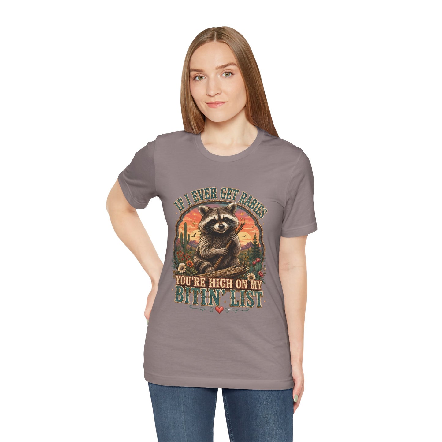 If I Ever Get Rabies You’re High On My Bitin’ List Raccoon Graphic Tee