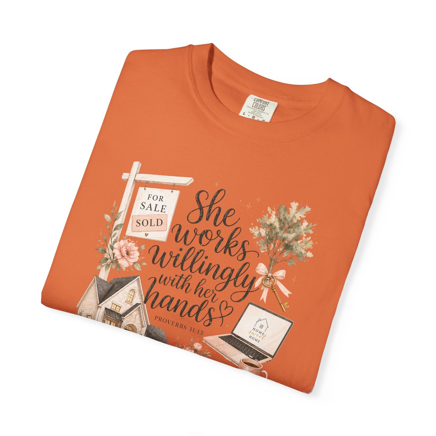 She Works Willingly With Her Hands T-Shirt — Realtor Graphic Tee