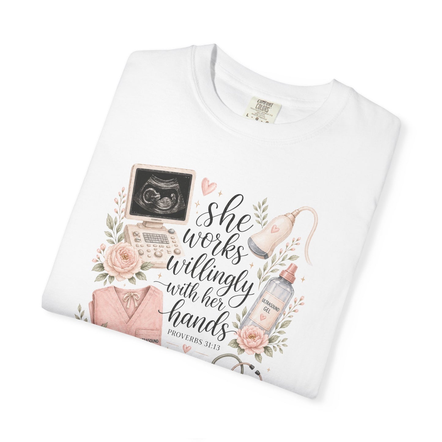 She Works Willingly With Her Hands – Ultrasound Tech Tee
