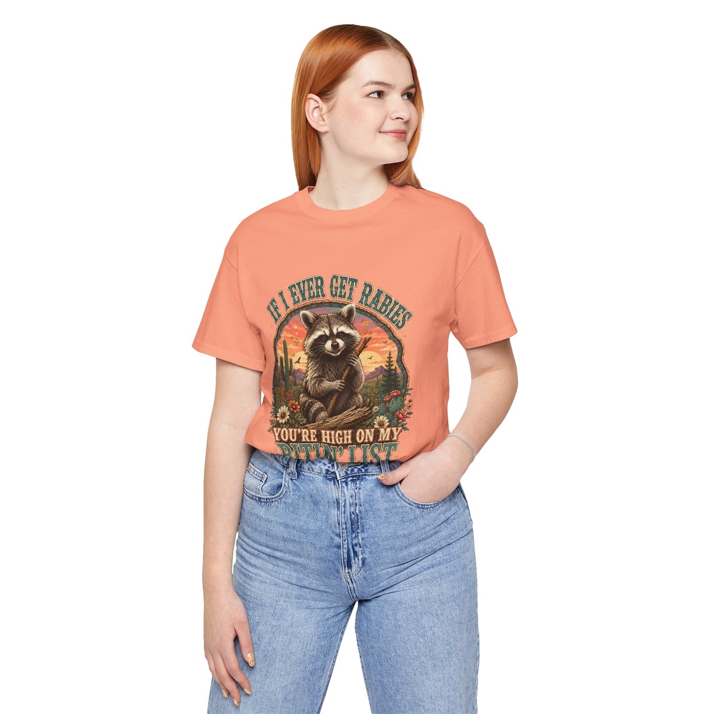 If I Ever Get Rabies You’re High On My Bitin’ List Raccoon Graphic Tee