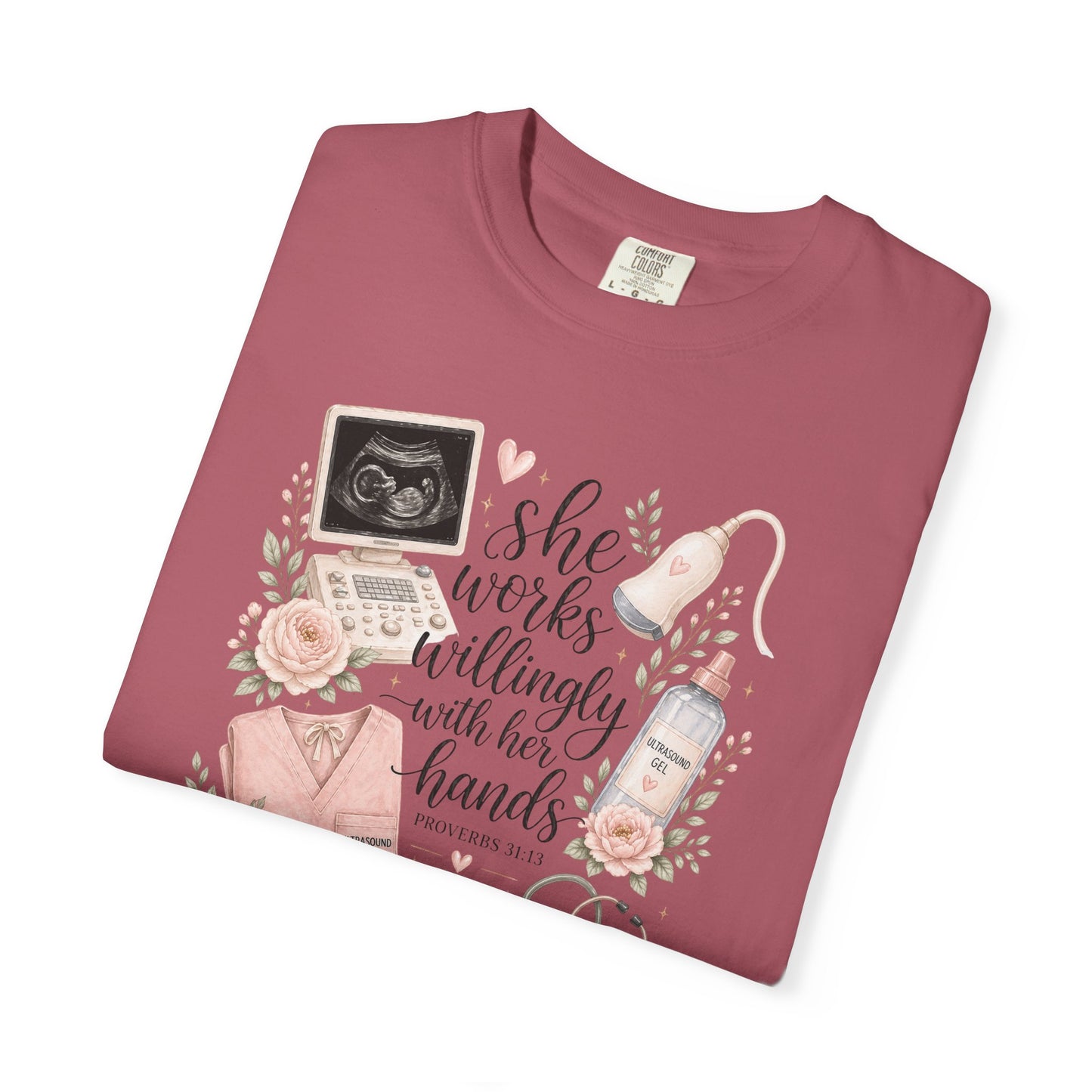 She Works Willingly With Her Hands – Ultrasound Tech Tee