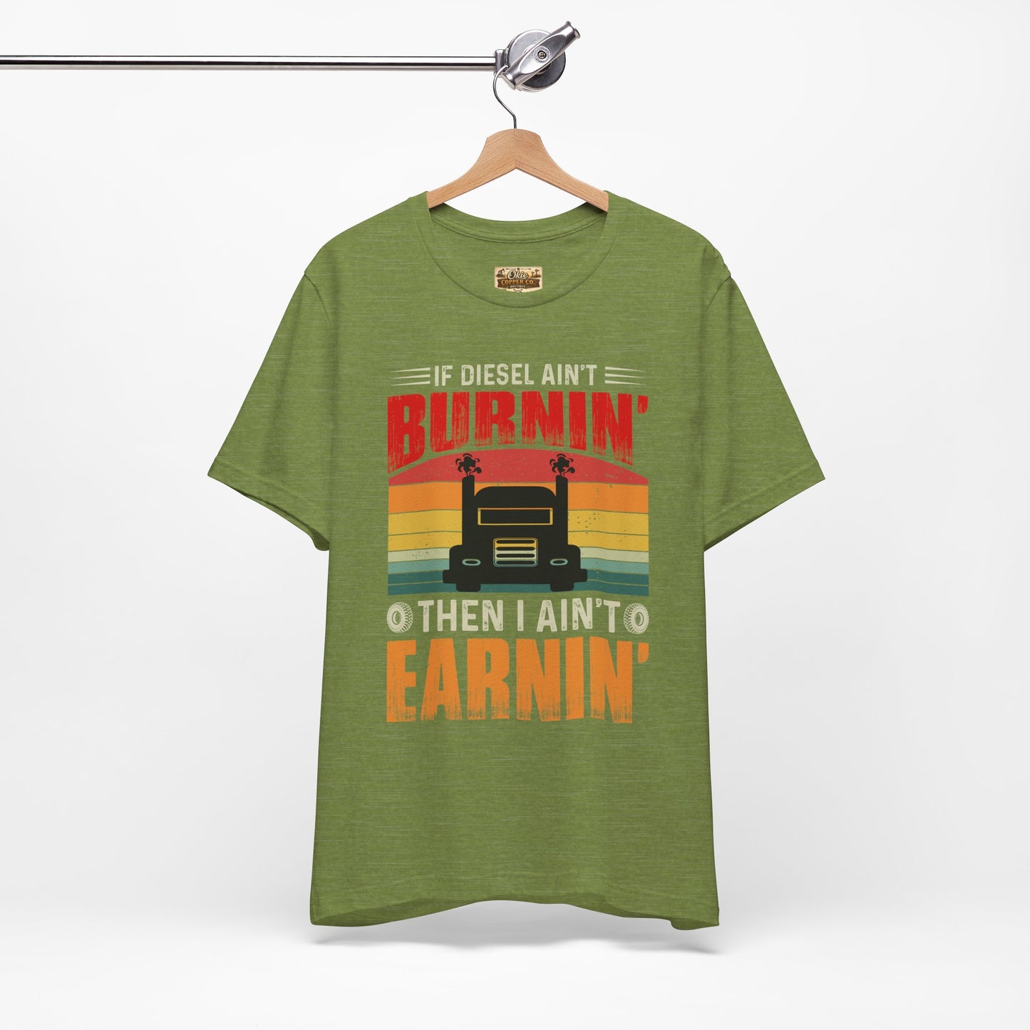 Trucker Tee — “If Diesel Ain’t Burnin’ Then I Ain’t Oearnin’” Vintage Semi Truck Shirt