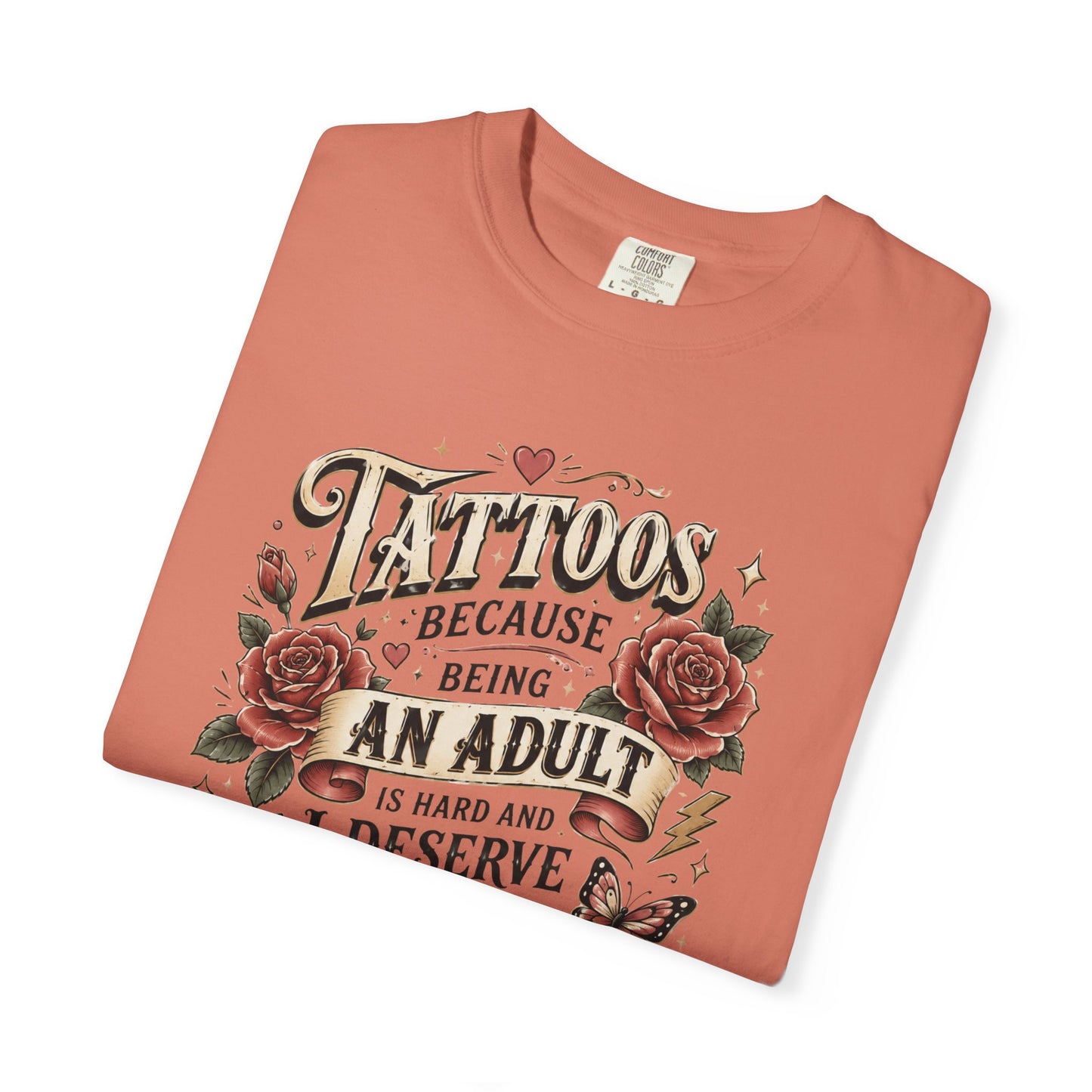 "Tattoos Because Being An Adult I Deserve Stickers" T-Shirt