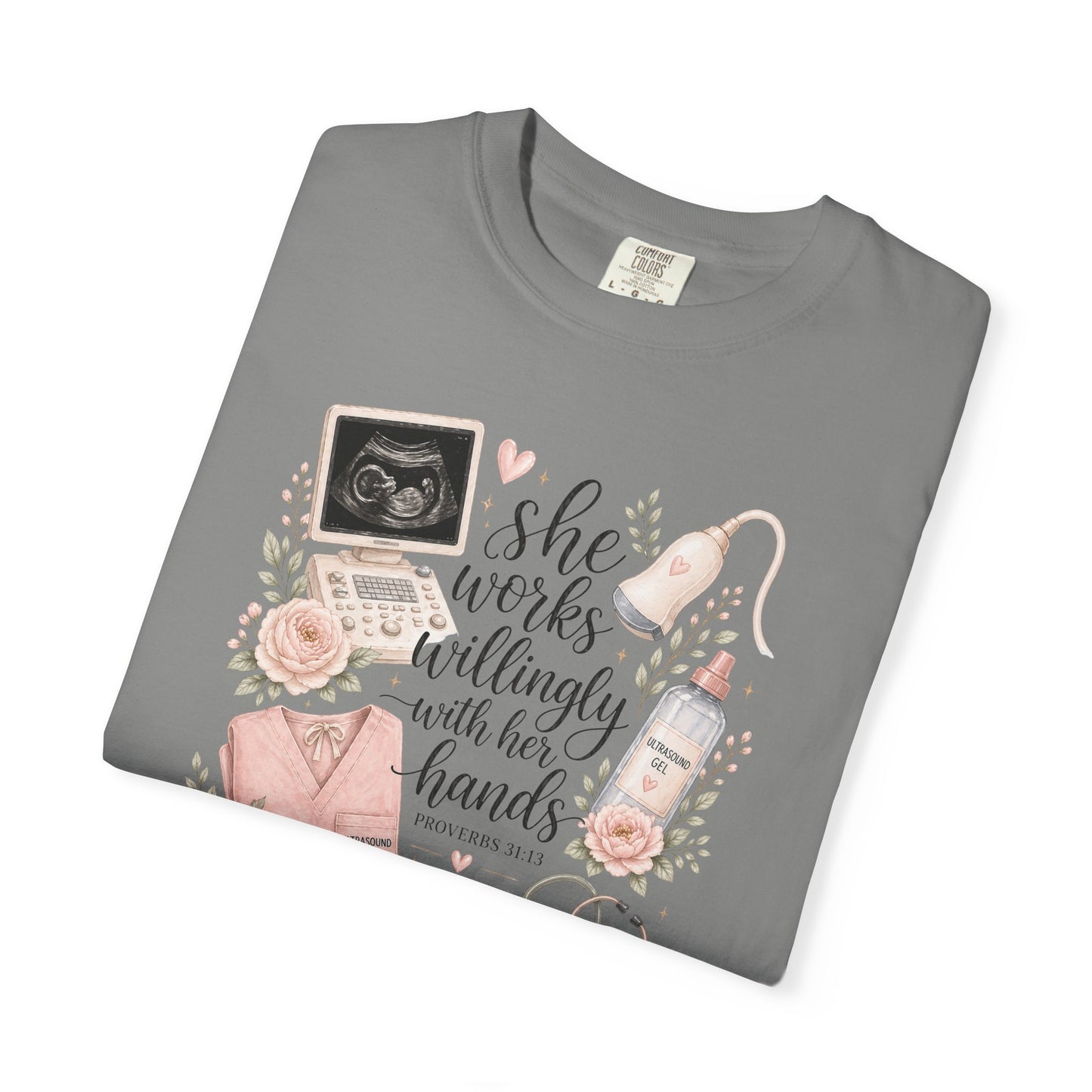 She Works Willingly With Her Hands – Ultrasound Tech Tee