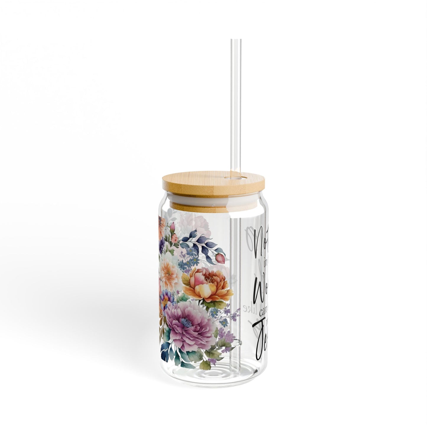 Christian Sipper Glass 16oz – “Nothing in this World Can Satisfy My Soul Like Jesus” Floral Travel Cup