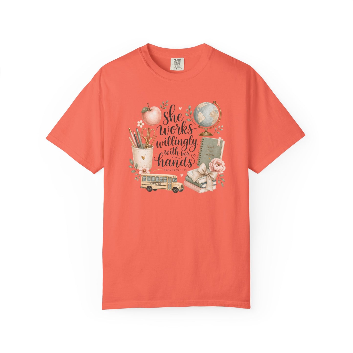 Teacher T-Shirt — "She Works Willingly With Her Hands" Cozy Classroom Gift